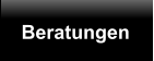 Beratungen